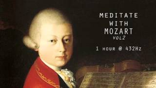 Meditate with Mozart  432Hz Classical Music  Vol 2 [upl. by Miran240]