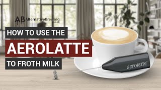 How To Use the AeroLatte To Froth Milk [upl. by Nosrak]