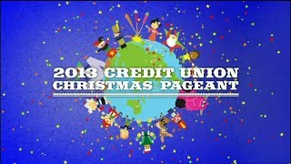 2013 Credit Union Christmas Pageant [upl. by Ivana]