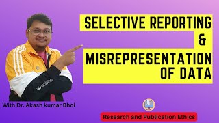 Selective Reporting amp Misrepresentation of Data  eSupport for Research  2022  Dr Akash Bhoi [upl. by Akiemehs]